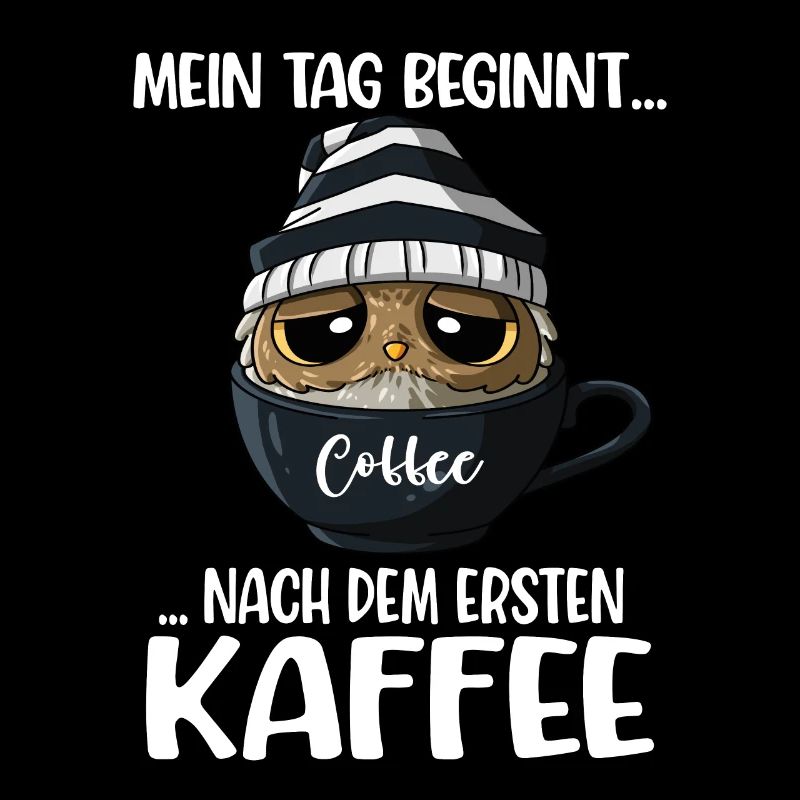 Kaffeeliebhaber Spruch Jeden Tag Kaffee Eule