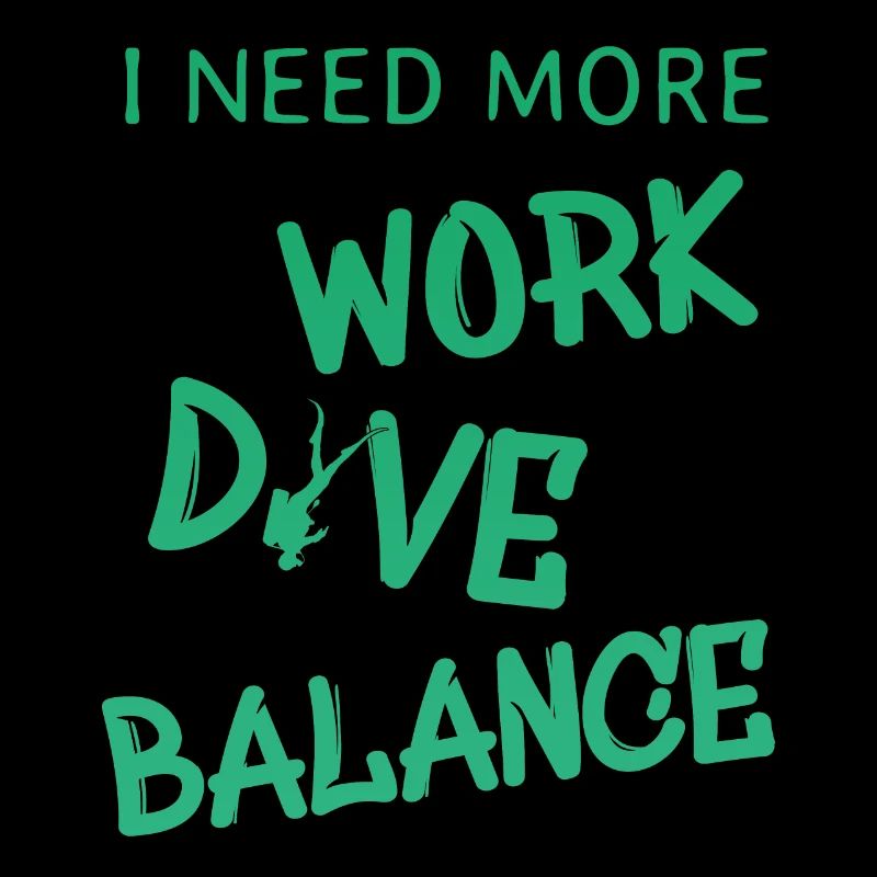 i need more work dive balance