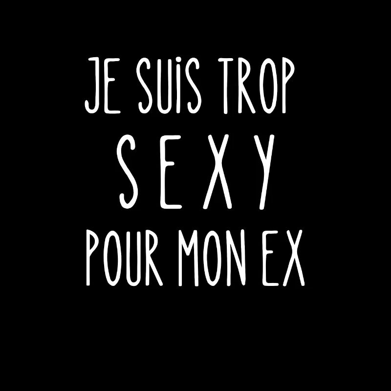 trop sexy pour mon ex