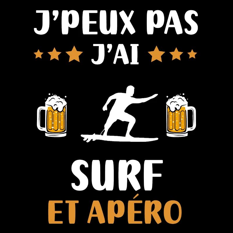 I can't I have surf man aperitif humor gift