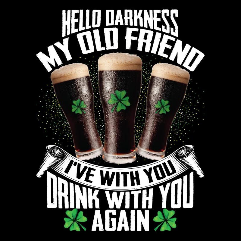 Hello Darkness My Old Friend Irish Beer Drinking