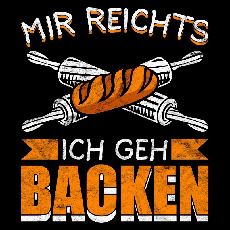 Mir reichts ich geh backen
