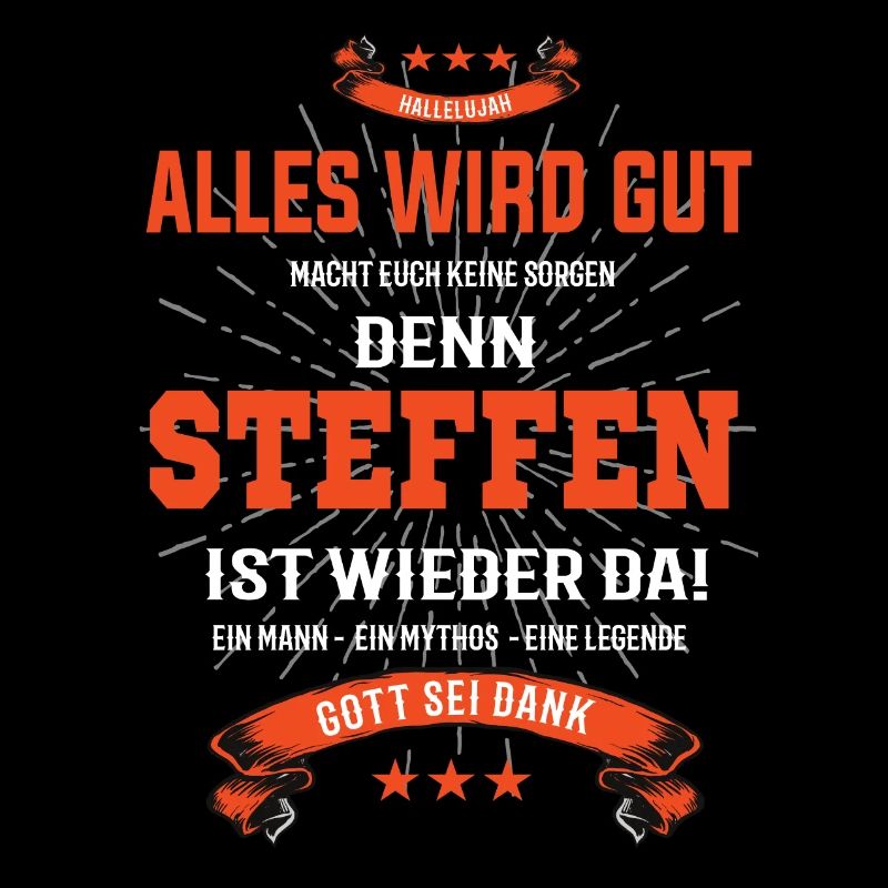 everything will be fine because Steffen Is there T-Shirt