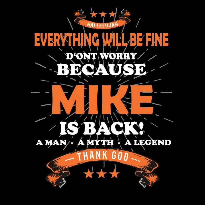 Everything will be fine Mike Is back