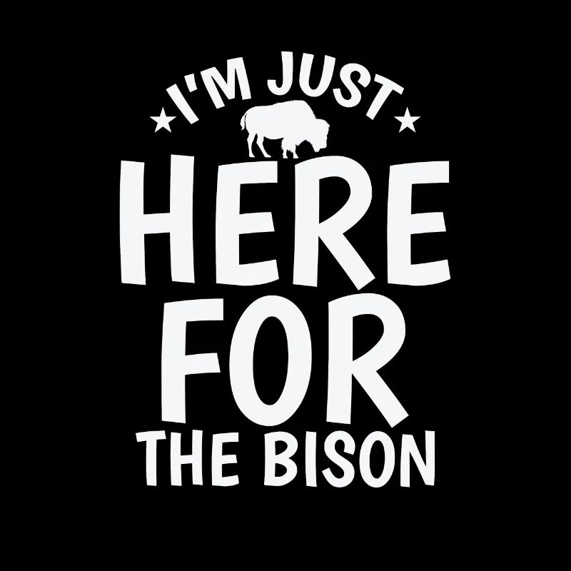 Je suis juste là pour le bison