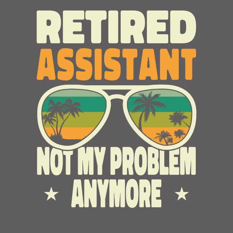 Retired Men Retired Assistant Not My Problem
