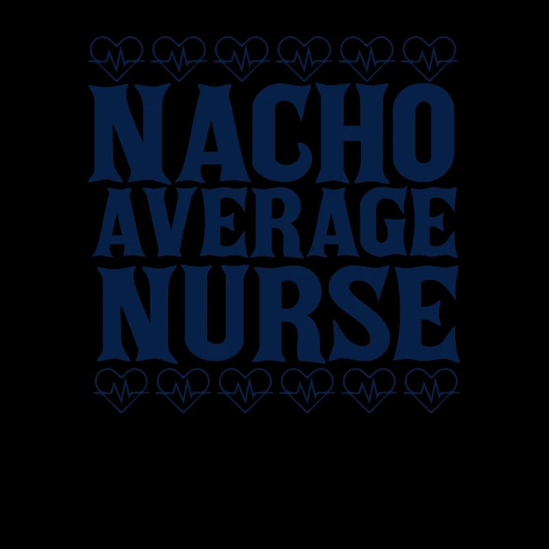Nacho Average Nurse