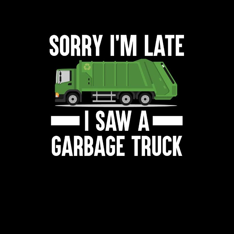 Garbage truck garbage collection saying garbage man