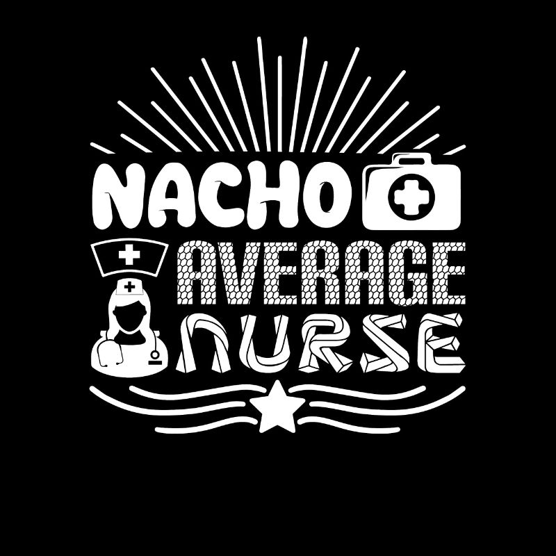 Nacho Average Nurse