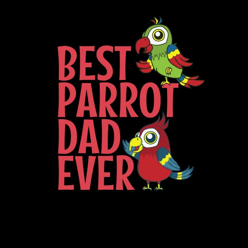 Best Parrot Dad Ever Tier Vogel