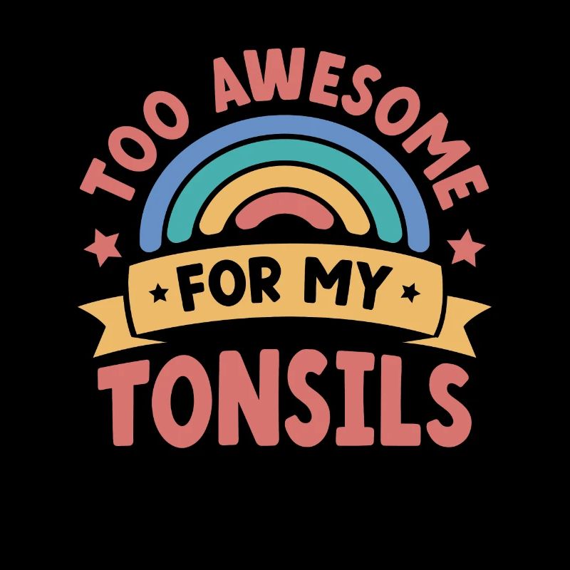 Too Awesome For My Tonsils