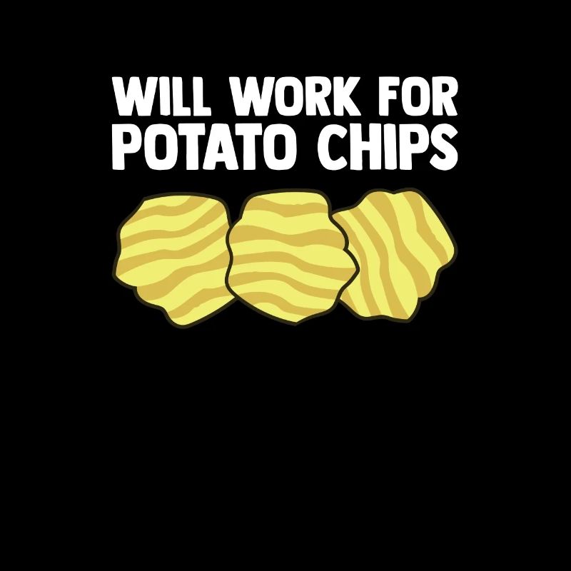Je travaillerai pour les chips