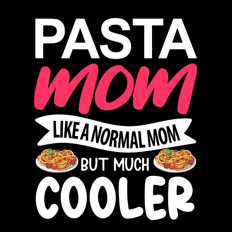 Pasta Mom wie eine normale Mutter, aber viel coole