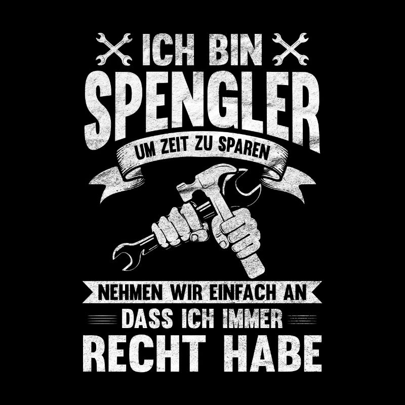 Spengler hat immer Recht Handwerker Klempner