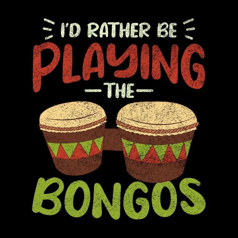 Bongo Drums / I d rather be playing the bongos
