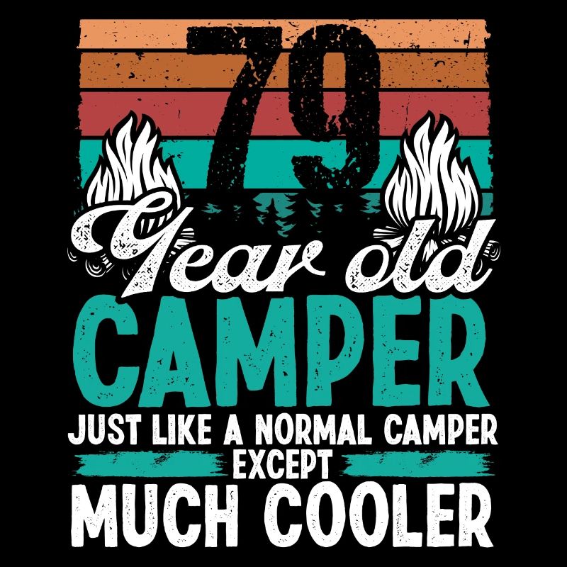 79 Year Old Camper Scouting Camping 79 Birthday