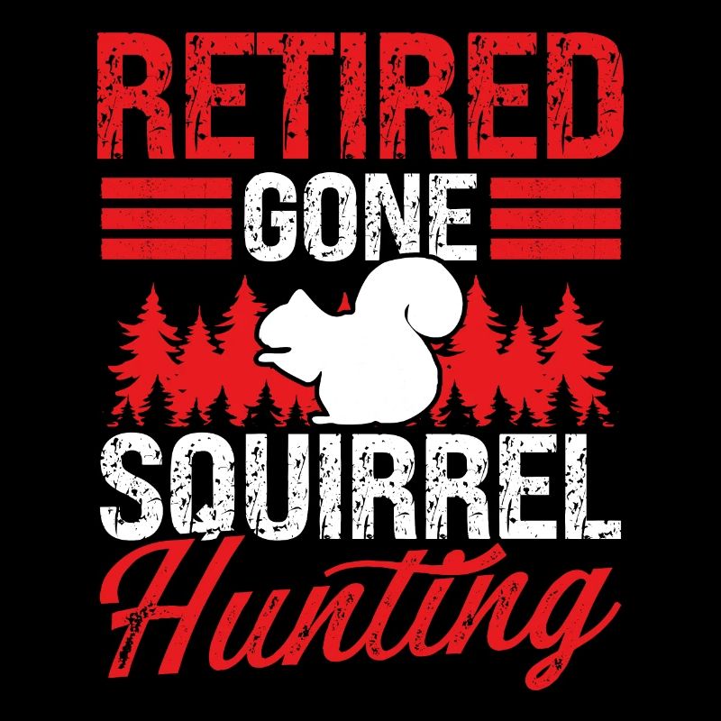 Squirrel Removal Retirement Squirrel Hunter