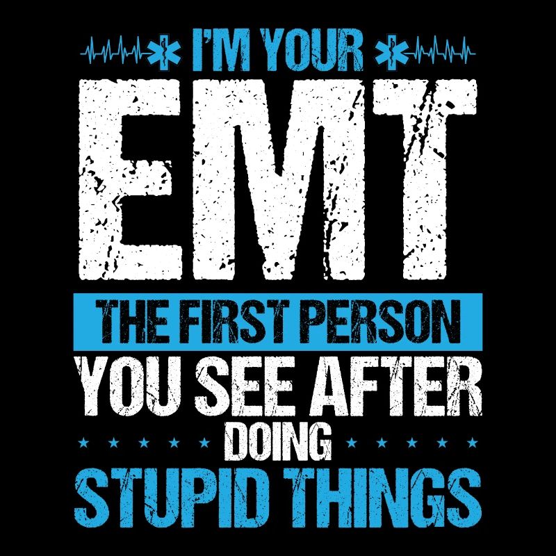 EMT First Person Ambulance Technician Funny