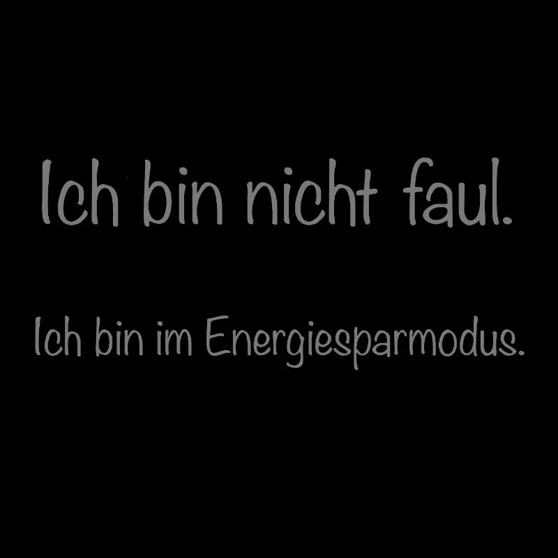ich bin nicht faul