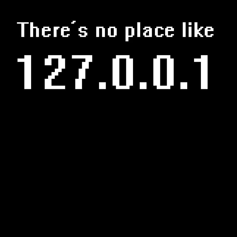 Localhost - Es gibt keinen Platz wie 127.0.0.1