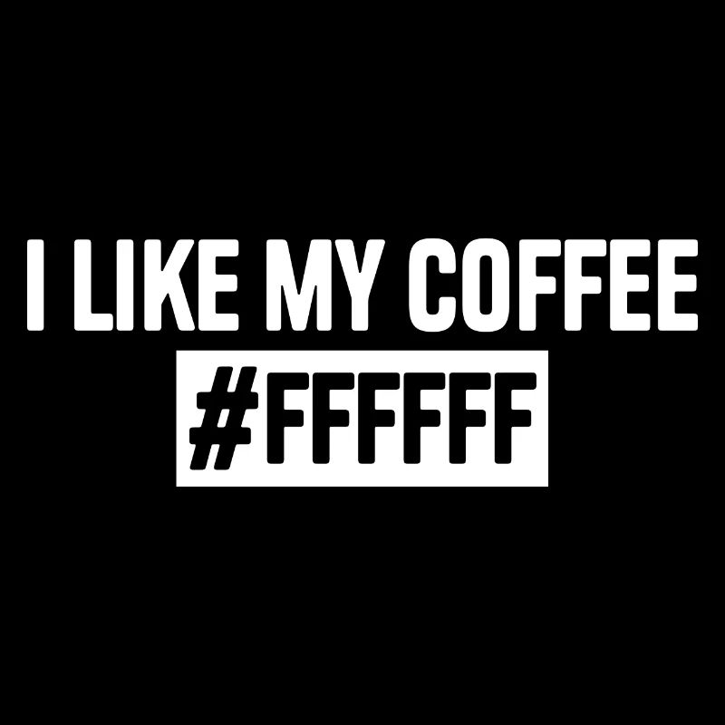 4&8 => i like my coffee #ffffff