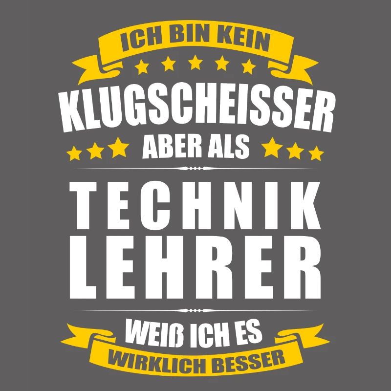 Ich Bin Kein Klugscheisser Techniklehrer Lehrer