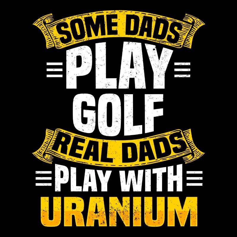 Nuklear Papa Atomkraft Uran