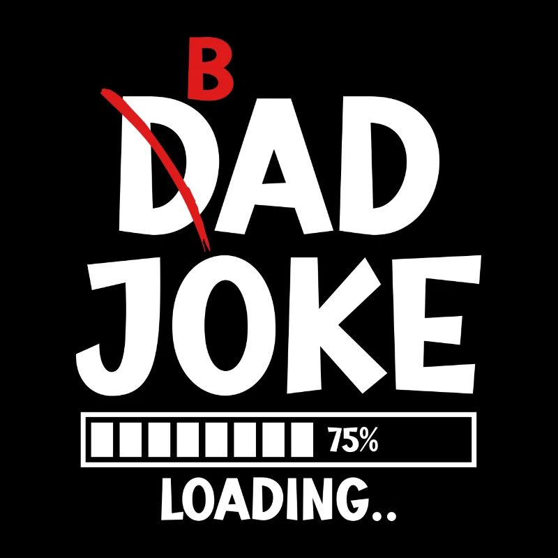 Bad Dad Joke Loading Bad Papa Jokes