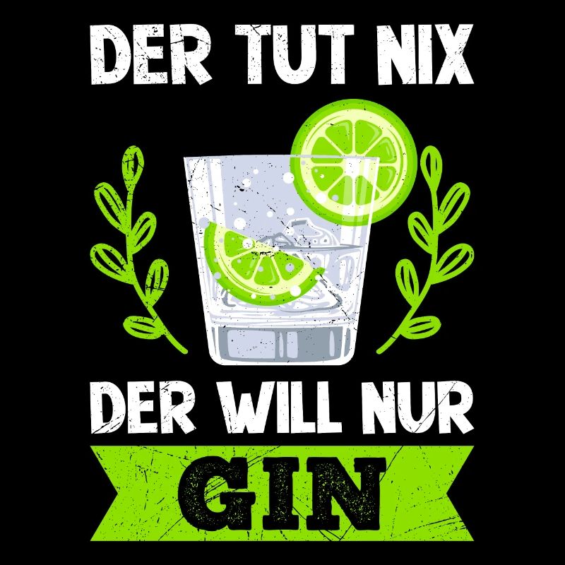 Der will nur Gin Trinker Gin