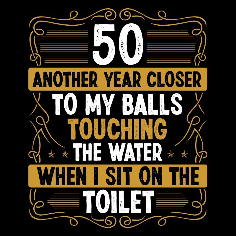 50 Year Old Funny Idea for Men Sarcasm Humor