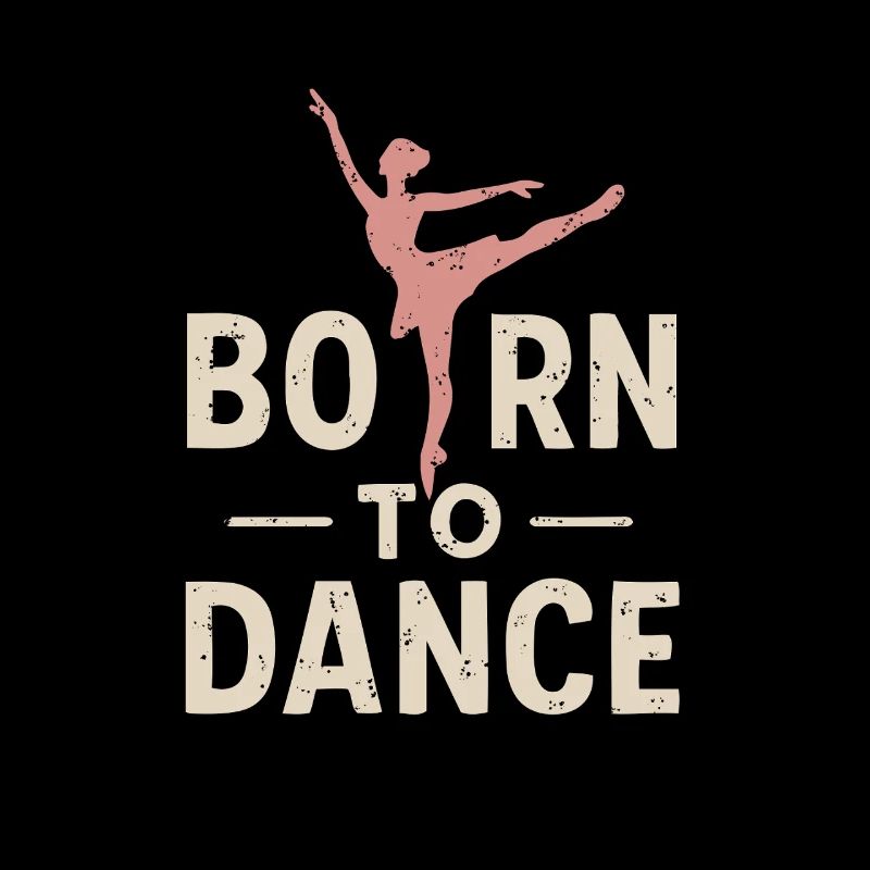 Born to dance
