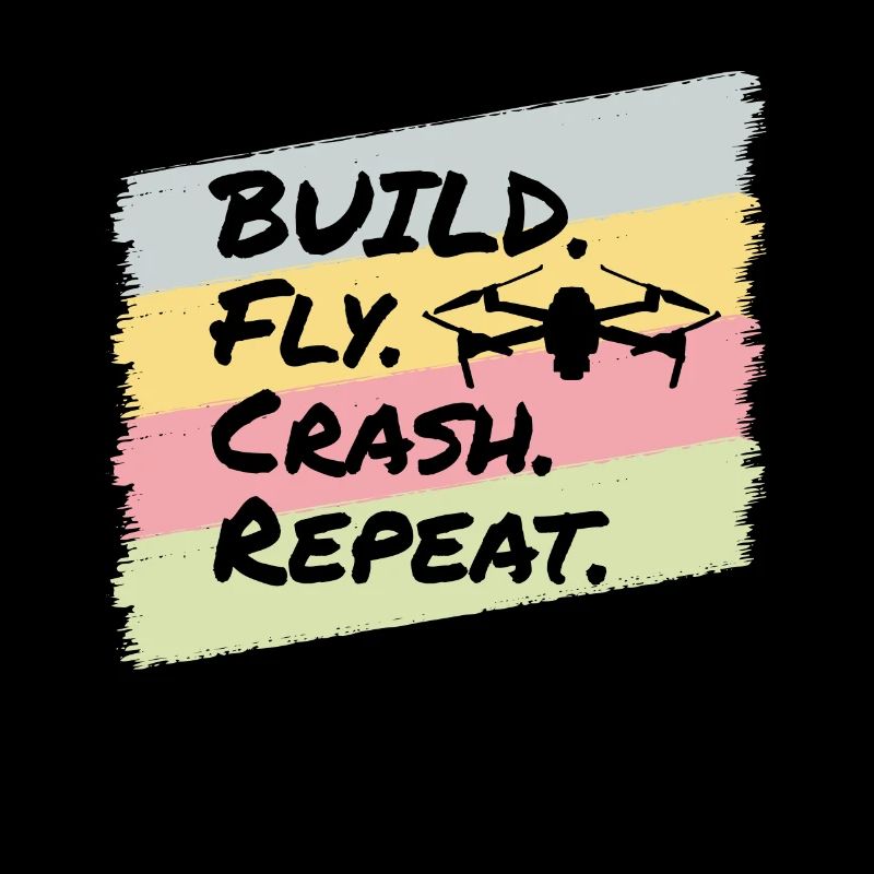 Build Fly Crash Drones Drone Pilot