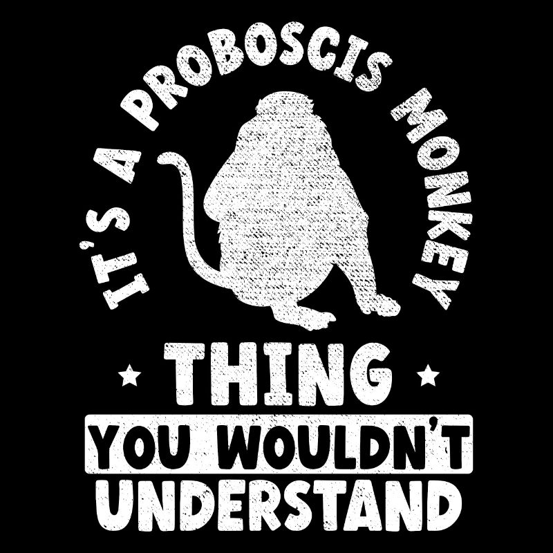 A Proboscis Monkey Thing You Wouldn't Understand