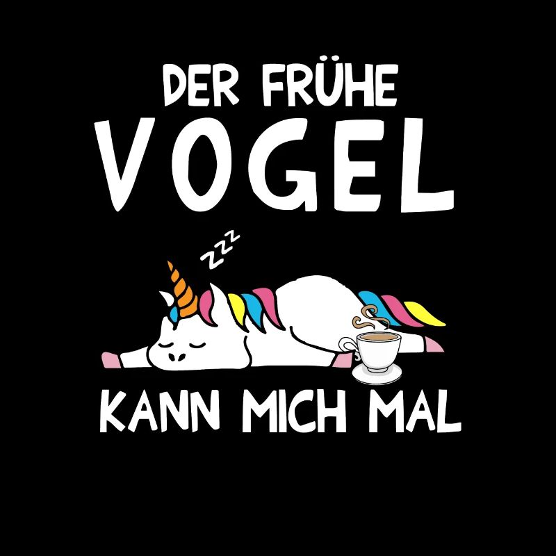 Der Frühe Vogel kann mich mal Einhorn Kaffee