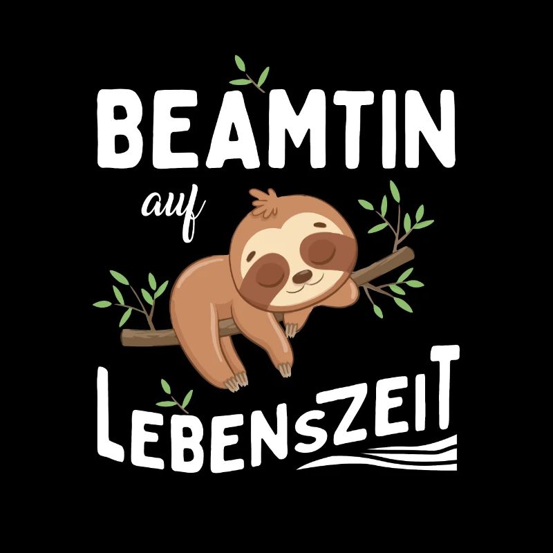 Faultier Beamtin auf Lebenszeit Beamter for Life