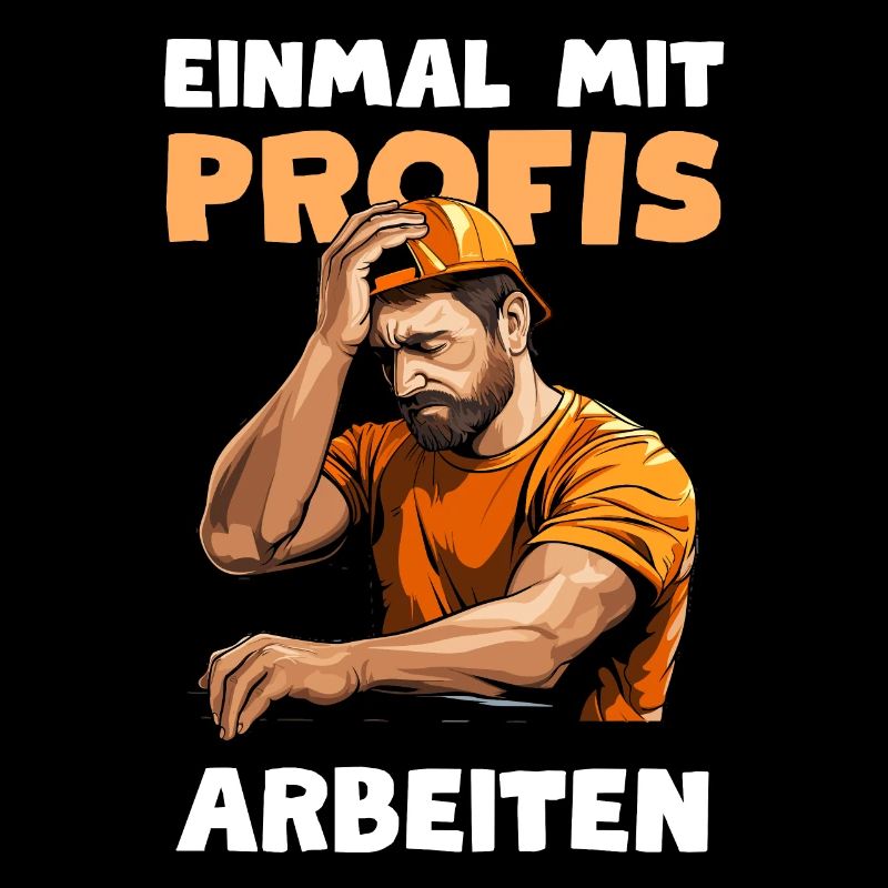 Einmal mit Profis arbeiten Bauarbeiter Handwerker