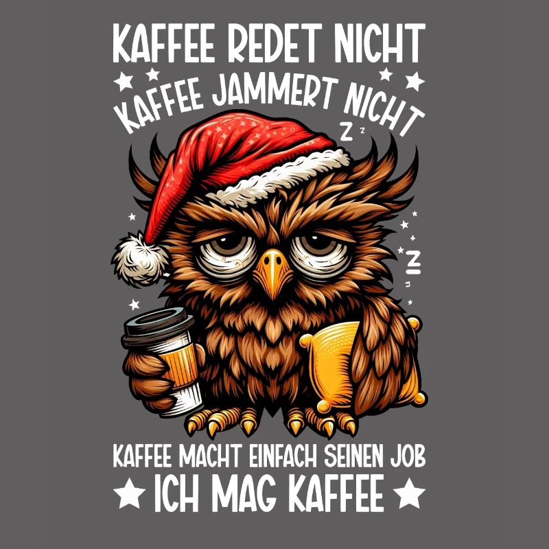 Kaffee Redet Nicht Eule Kaffeetrinker Sarkasmus