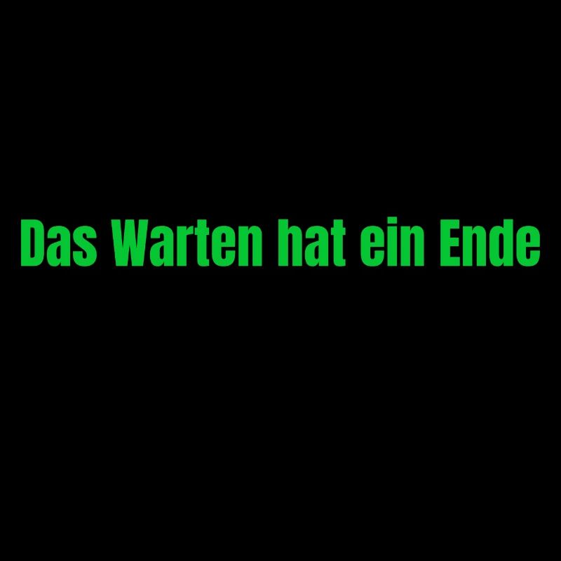 Das Warten hat ein Ende - Ich bin da