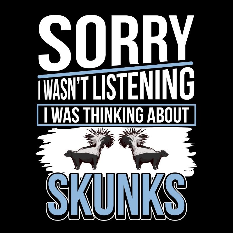 Skunk I Was Thinking About Skunks