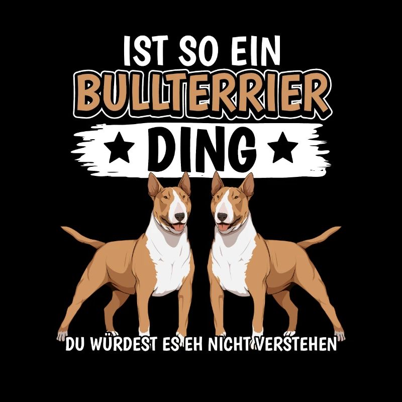 Bullterrier Ist so ein Bullterrier Ding