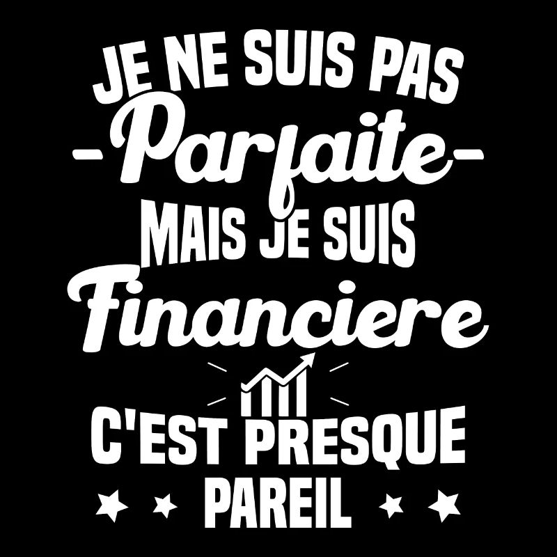 Pas parfaite mais je suis Financière Cadeau