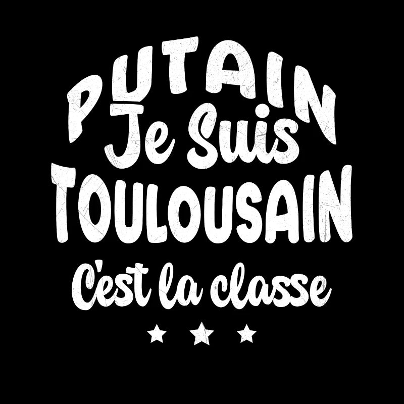 je suis toulousain c'est la classe