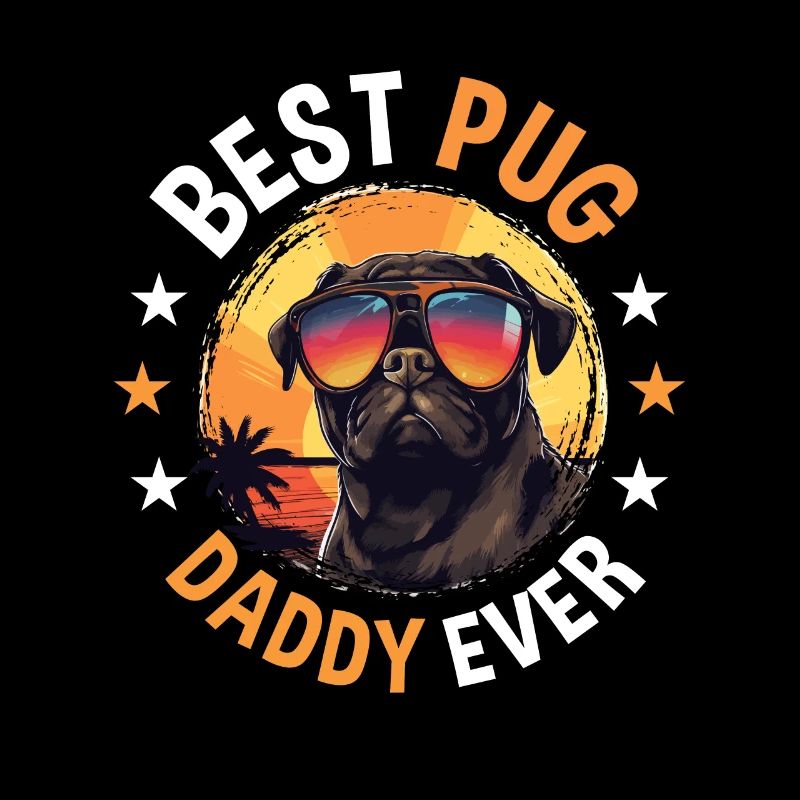 Pug Dog Breed Pet - Best Pug Daddy Ever