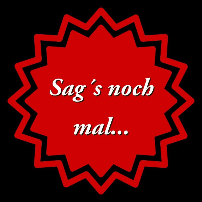 Sag´s noch mal