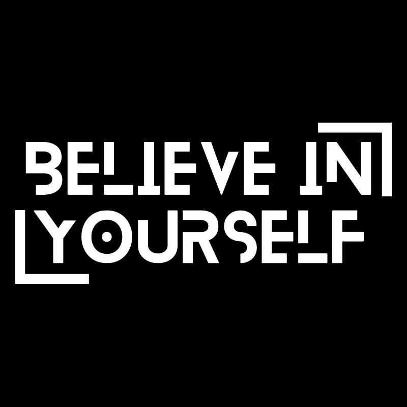 Believe in Yourself - Glaube an dich