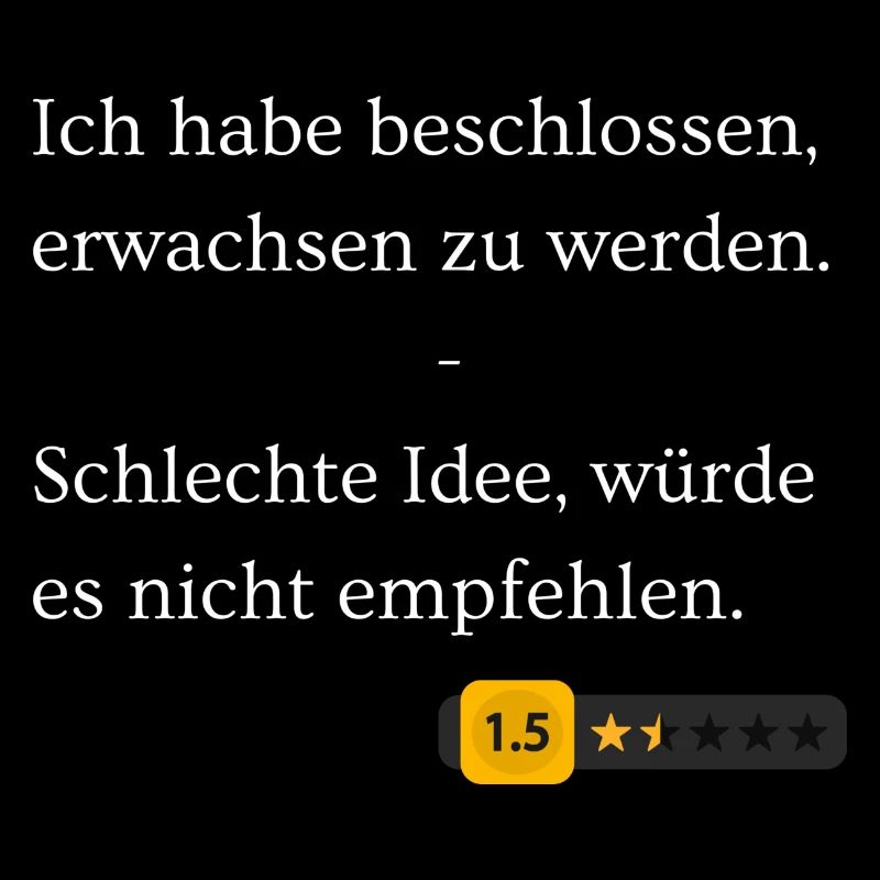 Erwachsen werden, Schlechte Idee.