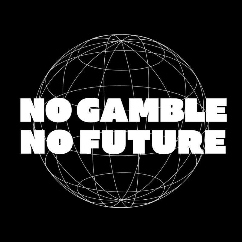 No Gamble No Future