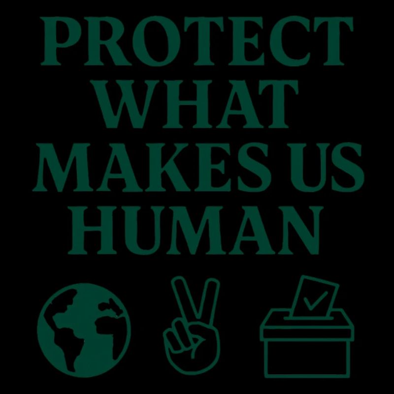 Protect what makes us human | Design mit Botschaft