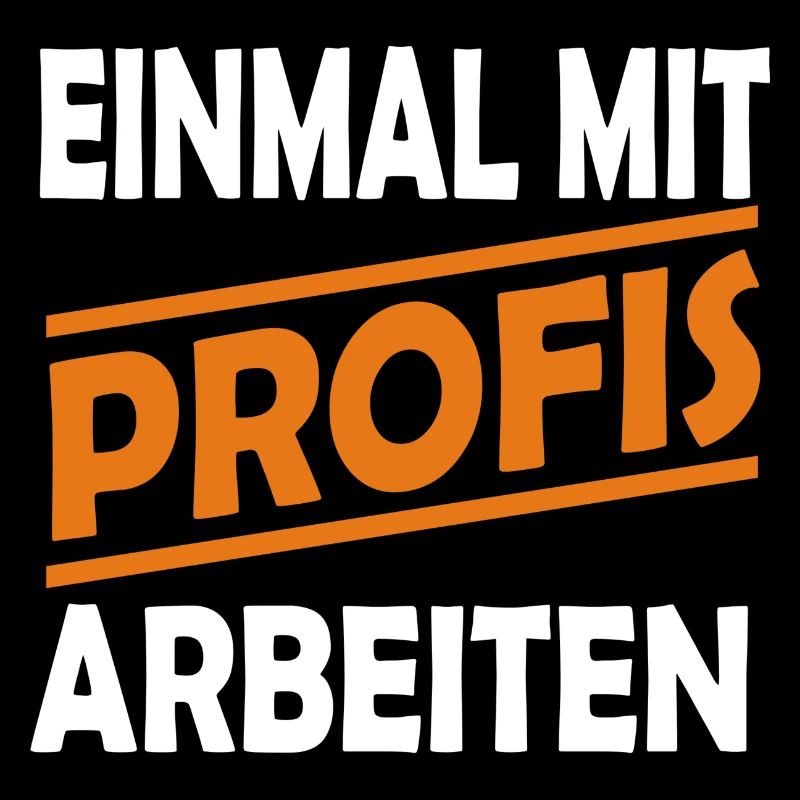 EINMAL MIT PROFIS ARBEITEN