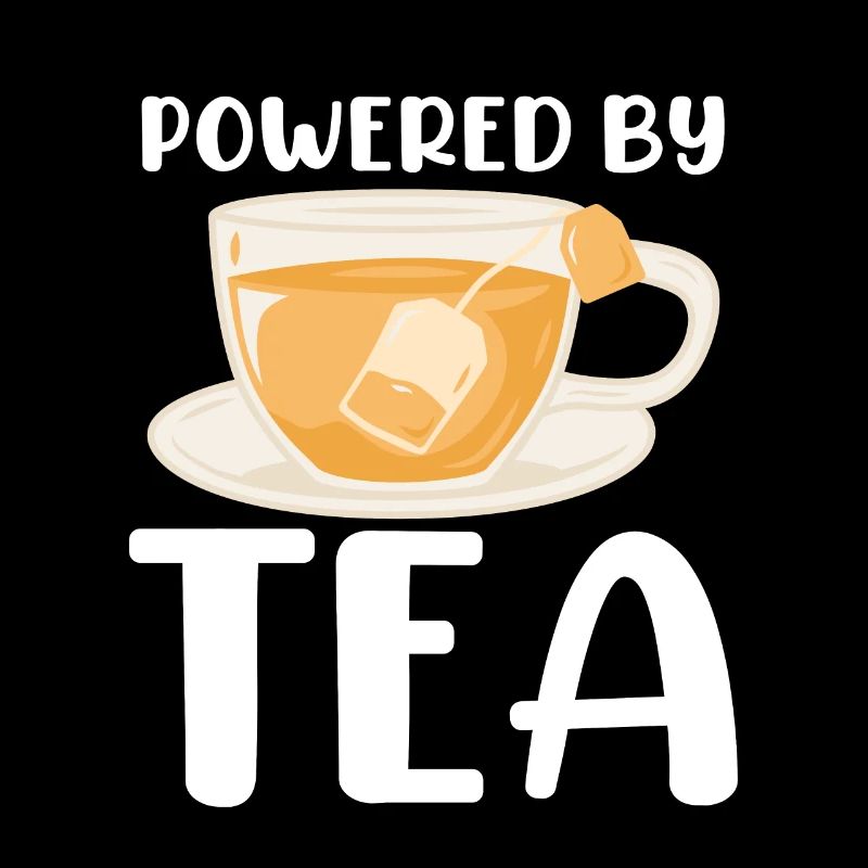 Powered By Tea Tea Lover Cup Of Tea Tea Drinker